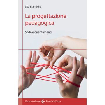 La progettazione pedagogica. Sfide e orientamenti