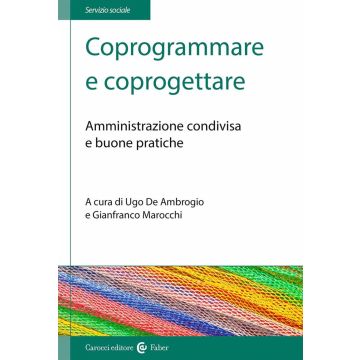 Coprogrammare e coprogettare. Amministrazione condivisa e buone pratiche