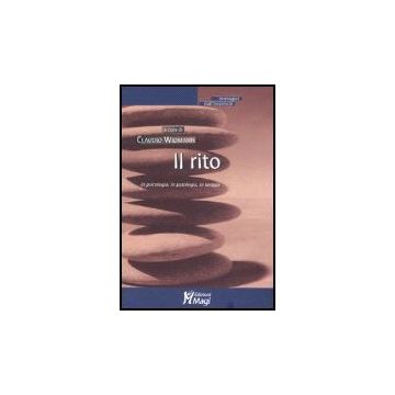 Il Rito. In Psicologia, In Patologia, In Terapia  - Widmann C.  - Ma. Gi. - 9788874872138