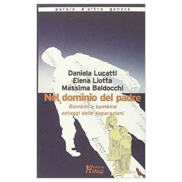 Nel Dominio Del Padre - Lucatti Daniela; Liotta Elena; Baldocchi Massima - Ma. Gi. - 9788874873371