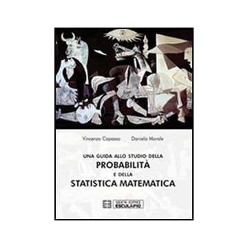 Una Guida Allo Studio Della Probabilita' E Della Statistica Matematica 