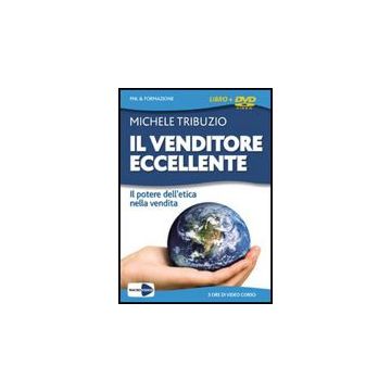 Il Venditore Eccellente. Il Potere Dell'etica Nella Vendita. Con Dvd  - Tribuzio Michele - Macro Edizioni - 9788875078232