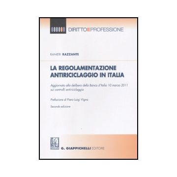La Regolamentazione Antiriciclaggio In Italia  - Razzante Ranieri - Giappichelli - 9788875241964