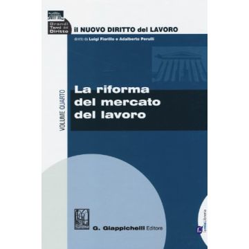 Il Nuovo Diritto Del Lavoro  La Riforma Del Mercato Del Lavoro -  - Giappichelli - 9788875242503