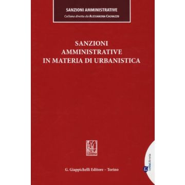 Sanzioni Amministrative In Materia Di Urbanistica - Cagnazzo A. ; Toschei S. ; Tuccari F. F.  - Giappichelli - 9788875242541