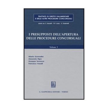 Trattato Di Diritto Fallimentare E Delle Altre Procedure Concorsuali I Presupposti Dell'apertura Delle Procedure Concorsuali -  - Giappichelli - 9788875242572