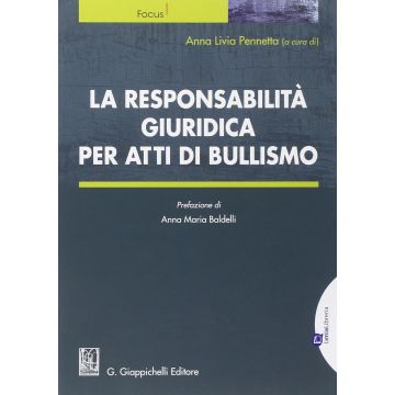 La Responsabilita' Giuridica Per Atti Di Bullismo  - Pennetta A. L.  - Giappichelli - 9788875242633