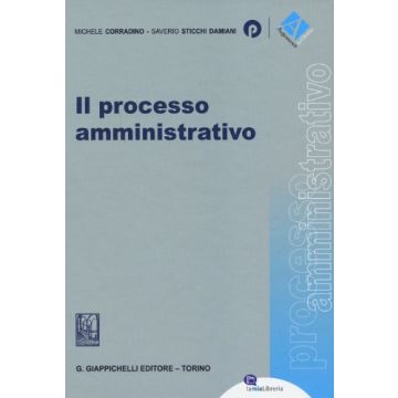 Il Processo Amministrativo  - Corradino Michele; Sticchi Damiani Saverio - Giappichelli - 9788875242640