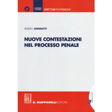 Nuove Contestazioni Nel Processo Penale - Angeletti Riziero - Giappichelli - 9788875242749
