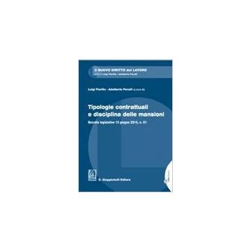 Tipologie contrattuali e disciplina delle mansioni Decreto legislativo 15 giugno 2015, n. 81   [Fiorillo - Giappichelli]