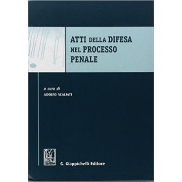 Atti della difesa nel processo penale - Tomo I e II    [Alesci - Giappichelli]