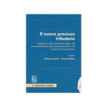 Il nuovo processo tributario commento al d.lgs. 31 dicembre 1992, n. 546, come modificato dal d.lgs. 24 settembre 2015, n. 156 in vigore dal 1° gennaio 2016   [Loconte - Giappichelli]  
