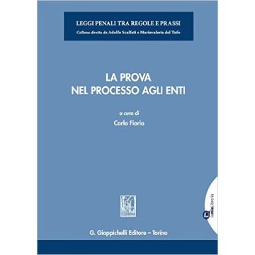 La prova nel processo agli enti    [Fiorio - Giappichelli]