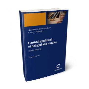 I custodi giudiziari e i delegati alla vendita. Con formulario 2/ed.