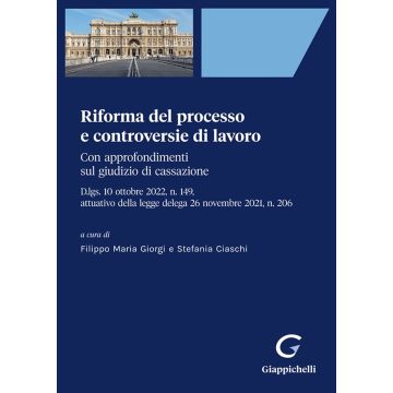 Riforma del processo e controversie di lavoro. Con approfondimenti sul giudizio di cassazione