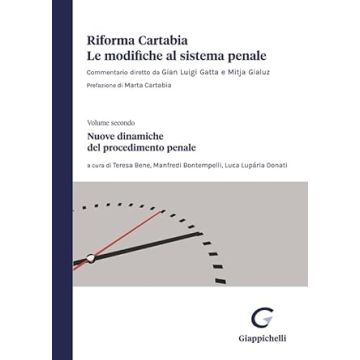 Riforma Cartabia. Le modifiche al sistema penale. Vol. 2: Nuove dinamiche del procedimento penale [Bene; Bontempelli; Lupária - Giappichelli]