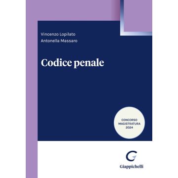 Codice penale 2024 - Concorso Magistratura [Lopilato Vincenzo - Giappichelli]