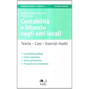 Contabilità e bilancio negli enti locali. Teoria, casi, esercizi risolti 2/ed.