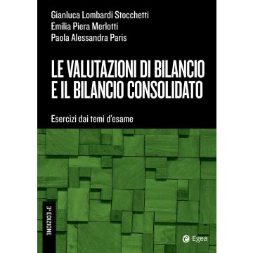 Le valutazioni di bilancio e il bilancio consolidato. Esercizi dai temi d'esame 3/ed.