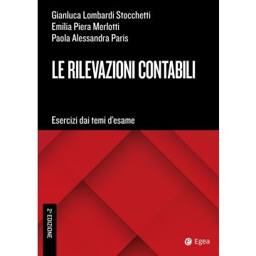 Le rilevazioni contabili. Esercizi dai temi d'esame 2/ed.
