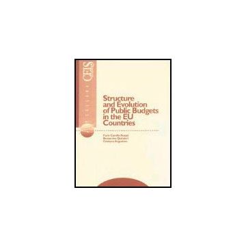 Structure And Evolution Of Public Budgets In The Eu Countries - Rosati Furio C.; Quintieri Beniamino; Argentino Cristiana - Aracne - 9788879991629