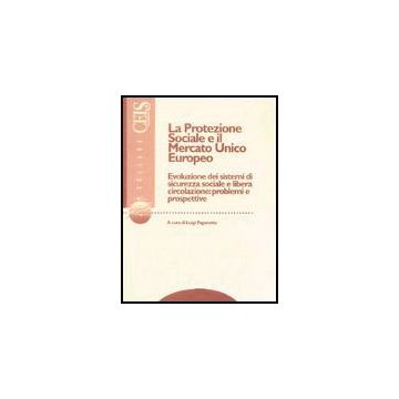 La Protezione Sociale E Il Mercato Unico Europeo  - Paganetto Luigi - Aracne - 9788879991650