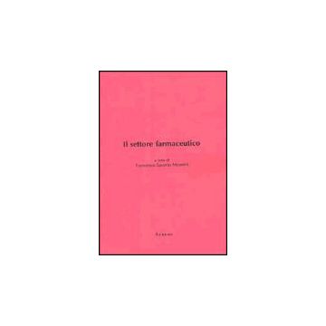 Il Settore Farmaceutico  - Mennini Francesco - Aracne - 9788879992244