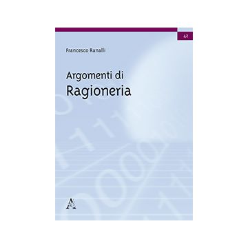 Argomenti Di Ragioneria - Ranalli Francesco - Aracne - 9788879994668