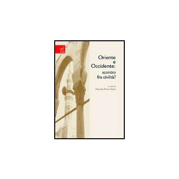 Oriente E Occidente: Scontro Fra Civilta'? - Russo Spena Maurizia - Aracne - 9788879995245