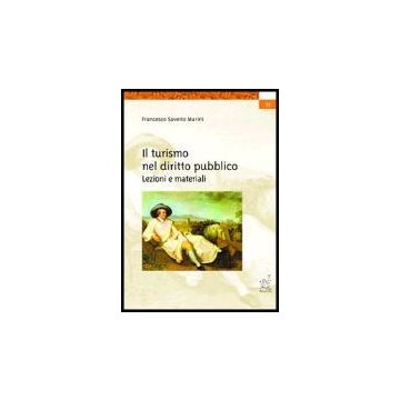 Il Turismo Nel Diritto Pubblico. Lezioni E Materiali  - Marini Francesco S. - Aracne - 9788879996099
