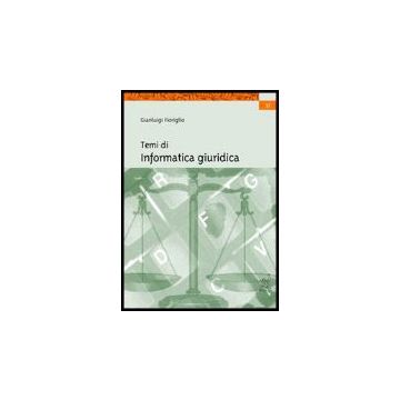 Temi Di Informatica Giuridica - Fioriglio Gianluigi - Aracne - 9788879996297
