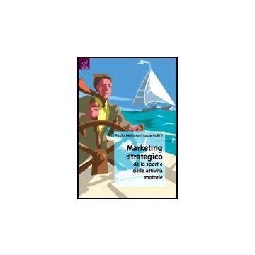 Marketing Strategico Dello Sport E Delle Attivita' Motorie - Delicato Paolo - Aracne - 9788879996723