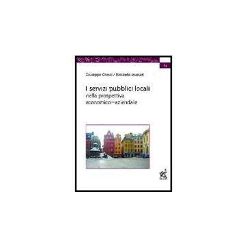 I Servizi Pubblici Locali Nella Prospettiva Economico-aziendale  - Grossi Giuseppe; Mussari Riccardo - Aracne - 9788879996808