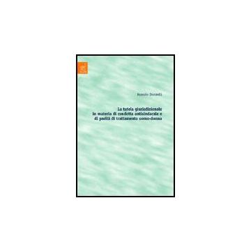 La Tutela Giurisdizionale In Materia Di Condotta Antisindacale E Di Parita' Di  Trattamento Uomo-donna - Donzelli Romolo - Aracne - 9788879997645