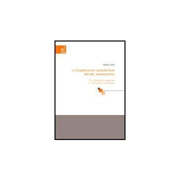 La Disapplicazione Giurisdizionale Dell'atto Amministrativo. Tra Ordinamento  Nazionale E Ordinamento Comunitario  - Rolli Renato - Aracne - 9788879998390