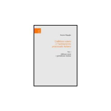 L' Arbitrato Estero E L'ordinamento Processuale Italiano  Arbitrato Estero E Giurisdizione Italiana - Briguglio Antonio - Aracne - 9788879998895