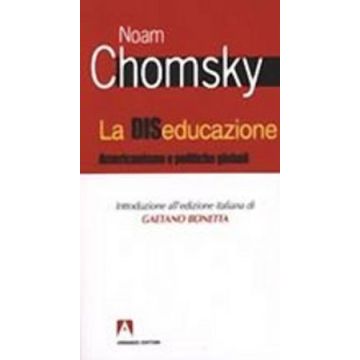 La diseducazione. Americanismo e politiche globali