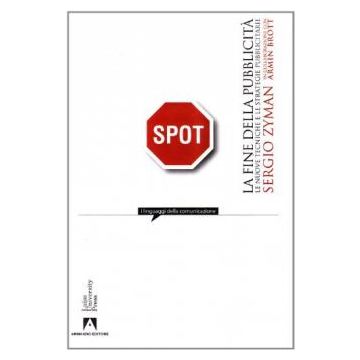 La fine della pubblicità. Le nuove tecniche e le strategie pubblicitarie