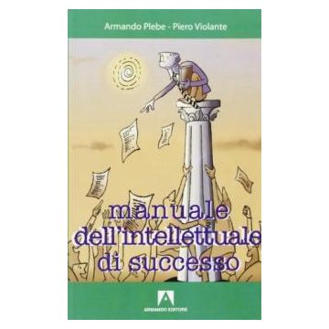 Manuale dell'intellettuale di successo
