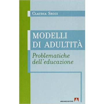 Modelli di adultità. Problematiche dell'educazione