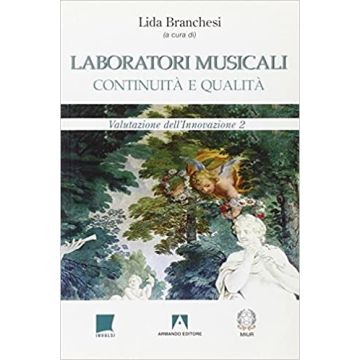 Laboratori musicali nel sistema scolastico. Vol. 2: Continuità e qualità