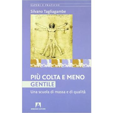 Più colta e meno gentile. Una scuola di massa e di qualità
