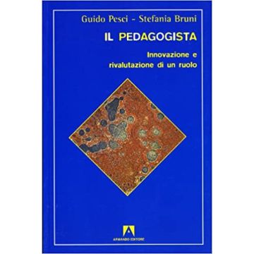 Il pedagogista. Innovazione e rivalutazione di un ruolo