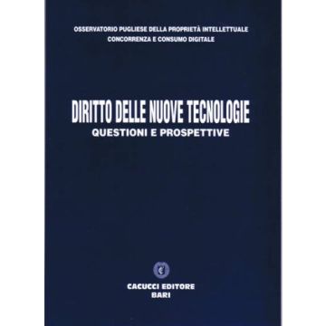 Diritto delle nuove tecnologie. Questioni e prospettive