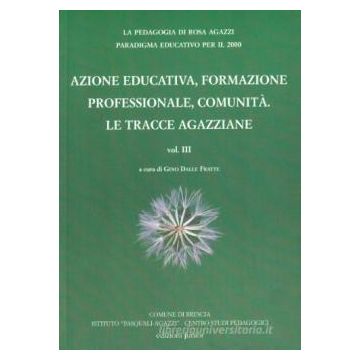 Azione educativa, formazione professionale, comunità. Le tracce agazziane