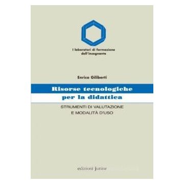 Risorse tecnologiche per la didattica. Strumenti di valutazione e modalità d'uso