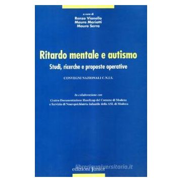 Ritardo mentale e autismo. Studi, ritardi e proposte operative