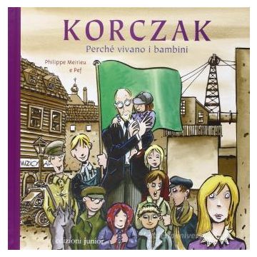 Korczak. Perché vivano i bambini
