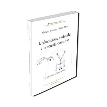 L'educazione radicale e la scuola comune. Un'alternativa democratica