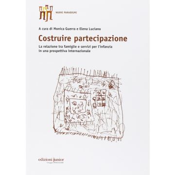 Costruire partecipazione. La relazione tra famiglie e servizi per l'infanzia in una prospettiva internazionale